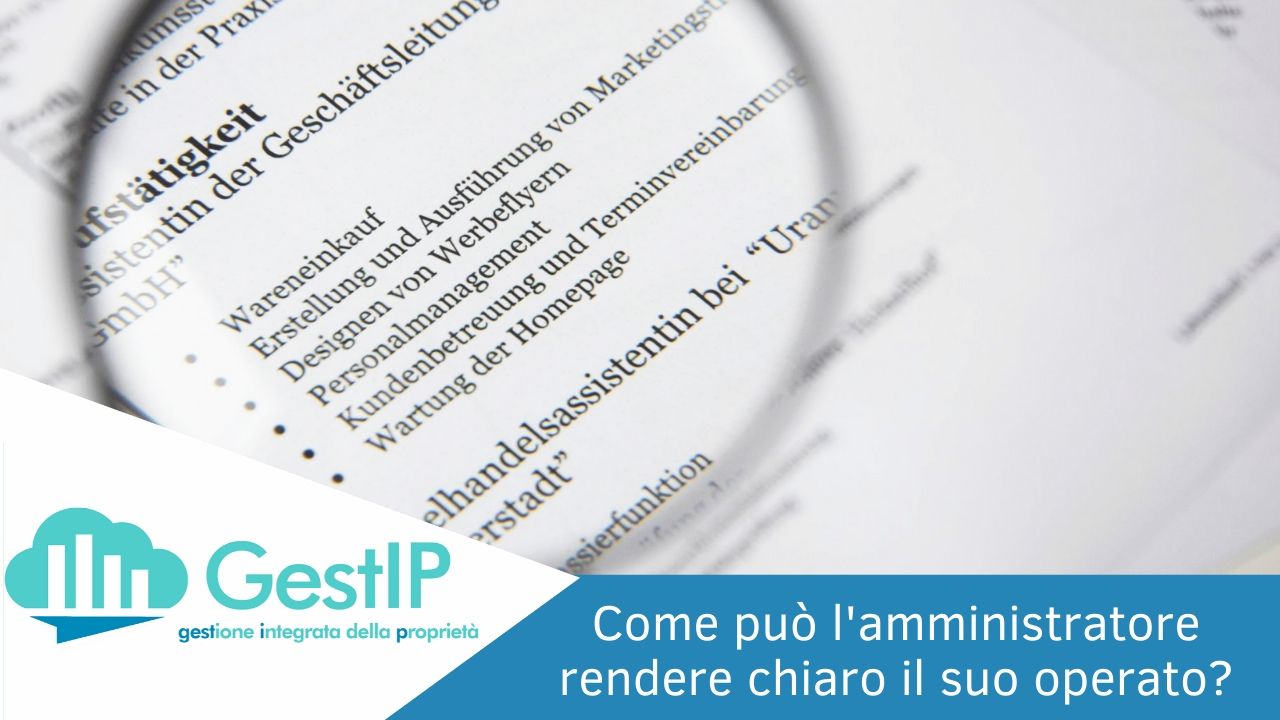 Come può l’amministratore di condominio rendere chiaro il suo operato?